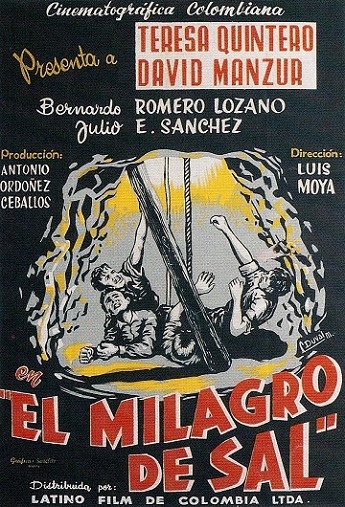 Cartel de “El milagro de sal” (1958), de Luis Moya. Fundación Patrimonio Fílmico Colombiano, Bogotá.